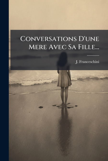 Conversations D’une Mere Avec Sa Fille...