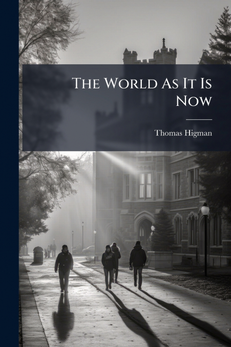 The World As It Is Now