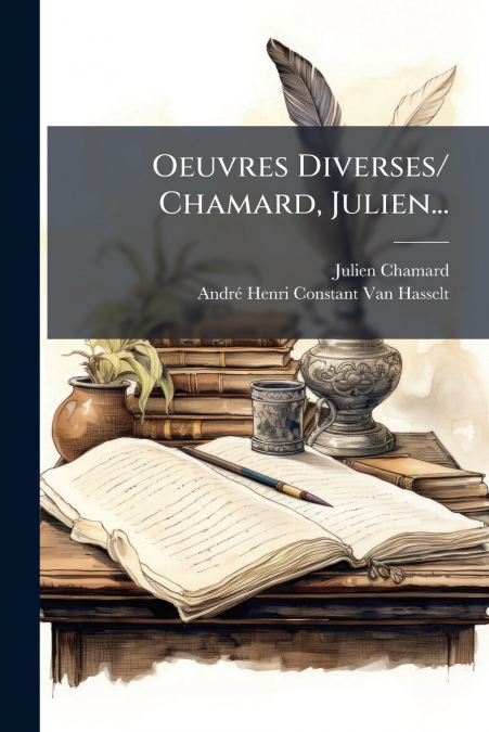 Oeuvres Diverses/ Chamard, Julien...
