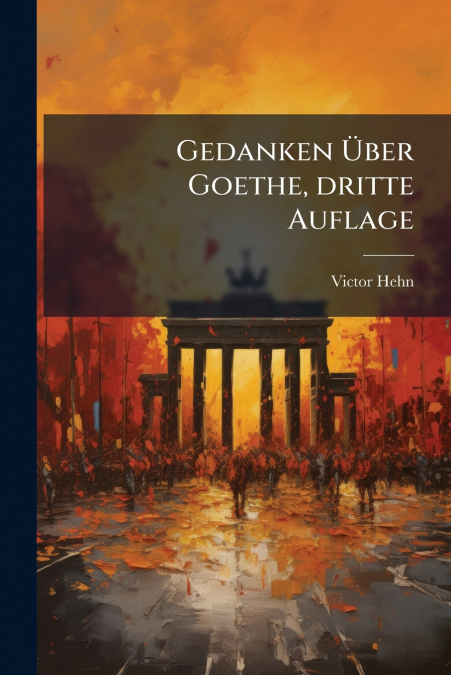 Gedanken Über Goethe, dritte Auflage