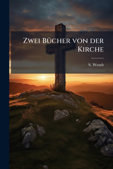 Zwei Bücher von der Kirche