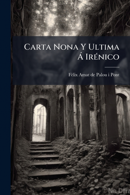 Carta Nona Y Ultima Á Irénico