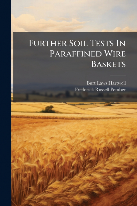 Further Soil Tests In Paraffined Wire Baskets