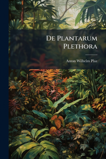 De Plantarum Plethora