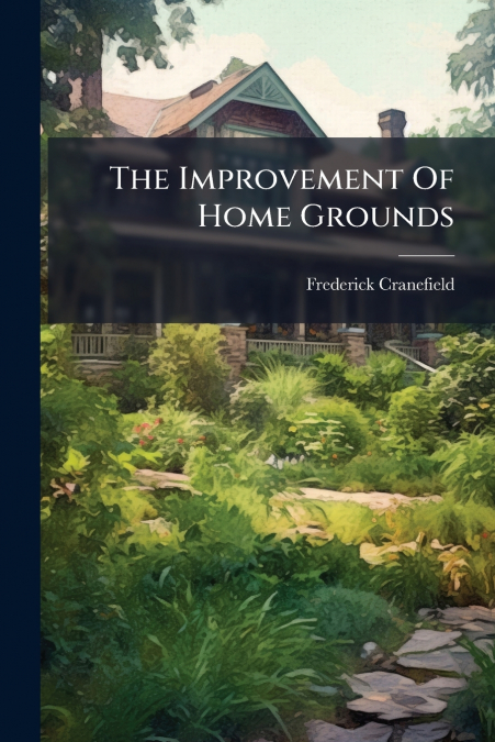 The Improvement Of Home Grounds