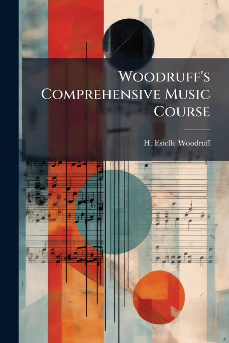 Woodruff’s Comprehensive Music Course