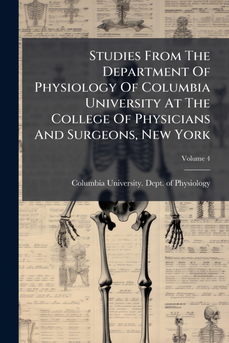 Studies From The Department Of Physiology Of Columbia University At The College Of Physicians And Surgeons, New York