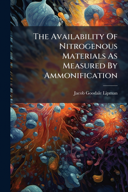 The Availability Of Nitrogenous Materials As Measured By Ammonification