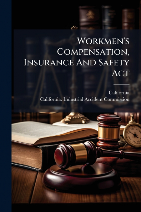 Workmen’s Compensation, Insurance And Safety Act