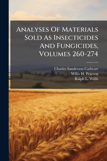 Analyses Of Materials Sold As Insecticides And Fungicides, Volumes 260-274