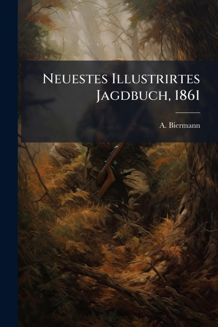 Neuestes Illustrirtes Jagdbuch, 1861