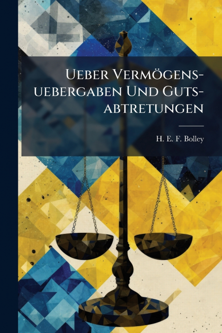 Ueber Vermögens-uebergaben Und Guts-abtretungen