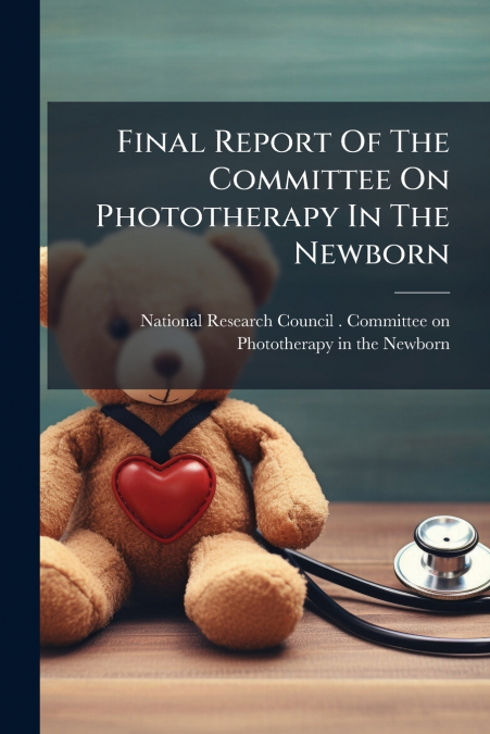Final Report Of The Committee On Phototherapy In The Newborn