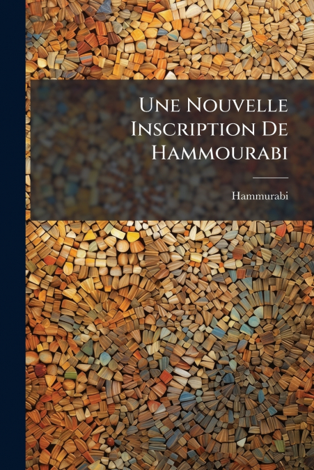 Une Nouvelle Inscription De Hammourabi
