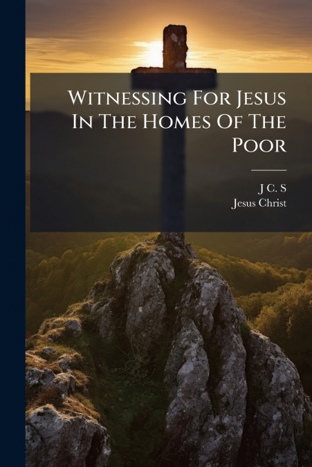 Witnessing For Jesus In The Homes Of The Poor