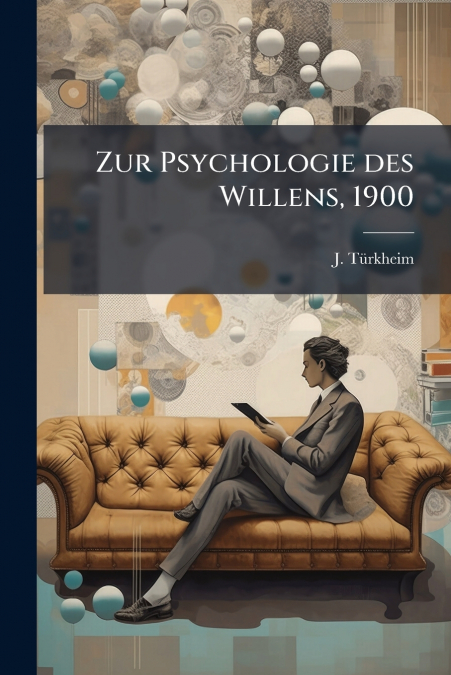Zur Psychologie des Willens, 1900