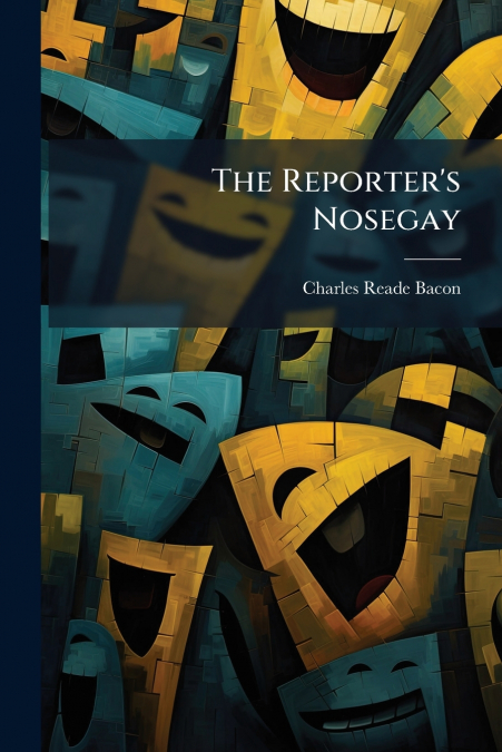 The Reporter’s Nosegay