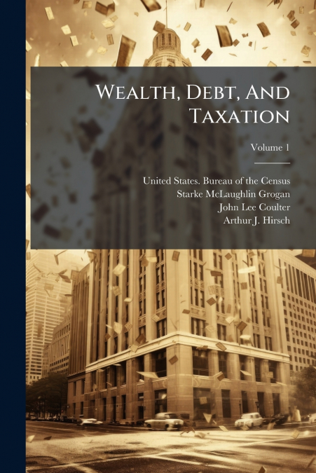 Wealth, Debt, And Taxation