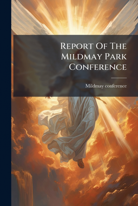 Report Of The Mildmay Park Conference