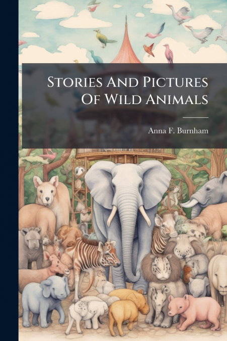 Stories And Pictures Of Wild Animals