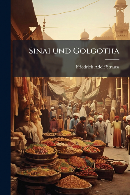 Sinai und Golgotha