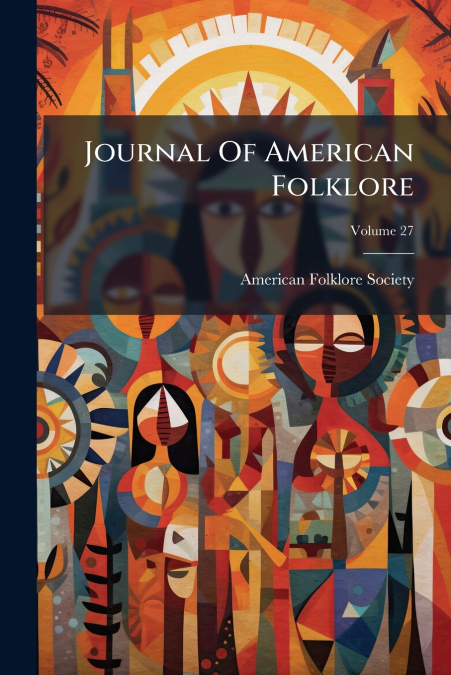 Journal Of American Folklore; Volume 27