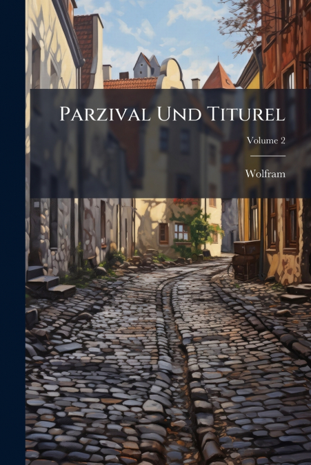 Parzival Und Titurel