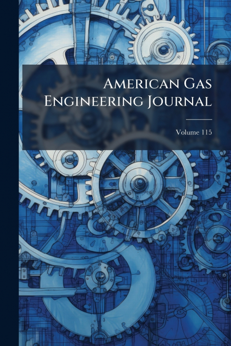 American Gas Engineering Journal; Volume 115