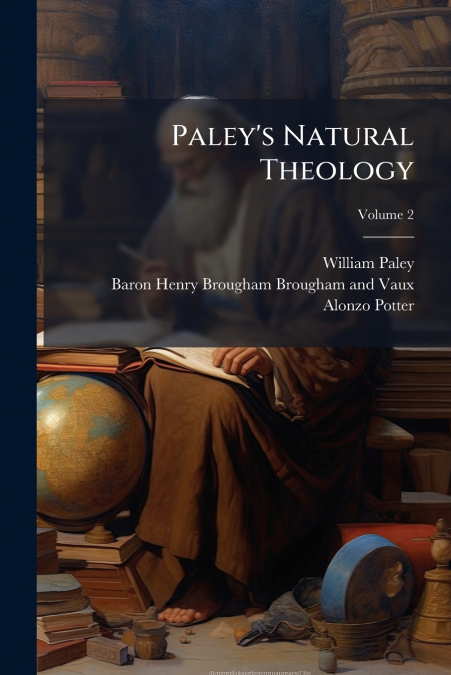 Paley’s Natural Theology; Volume 2