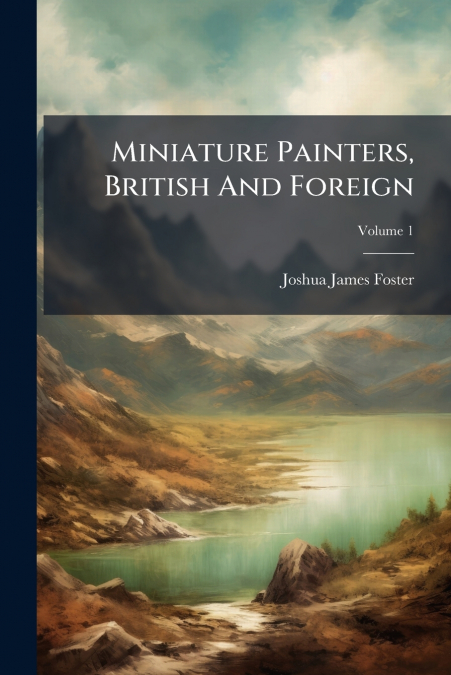 Miniature Painters, British And Foreign
