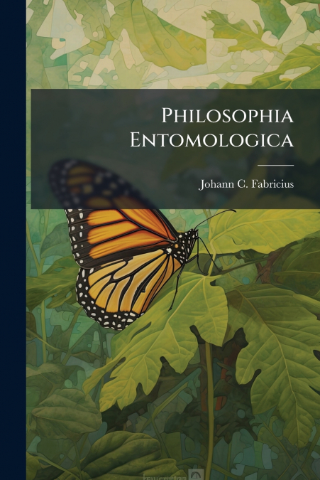 Philosophia Entomologica