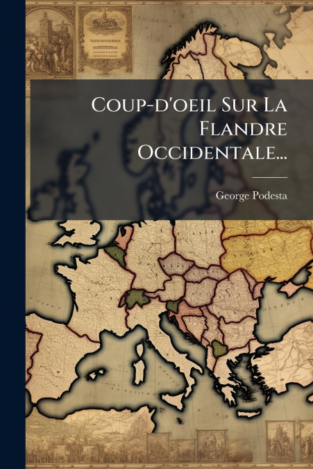 Coup-d’oeil Sur La Flandre Occidentale...