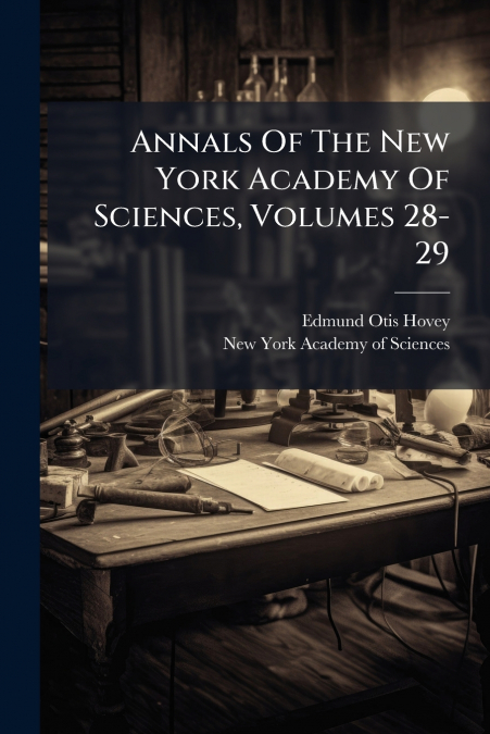 Annals Of The New York Academy Of Sciences, Volumes 28-29