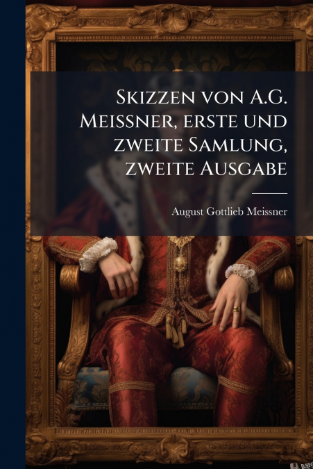 Skizzen von A.G. Meissner, erste und zweite Samlung, zweite Ausgabe