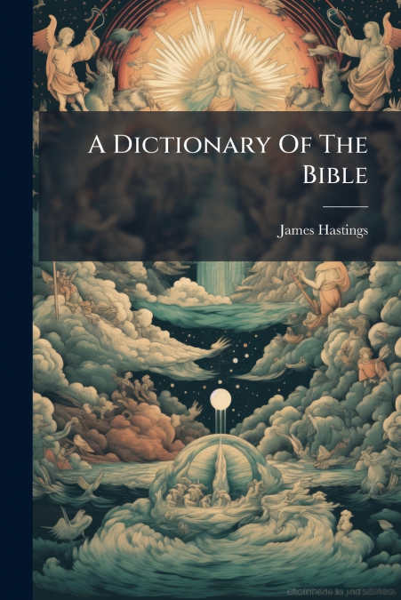 A Dictionary Of The Bible