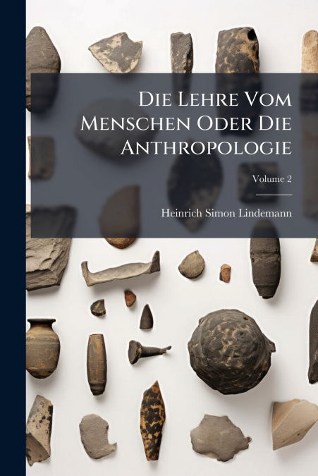 Die Lehre Vom Menschen Oder Die Anthropologie; Volume 2