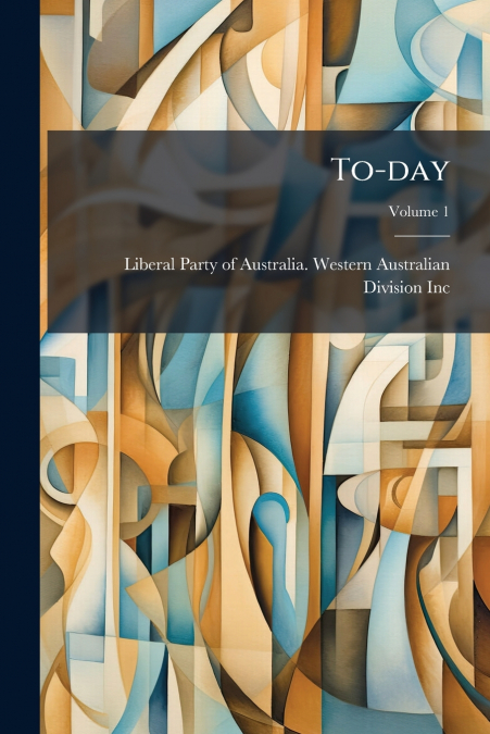 To-day; Volume 1