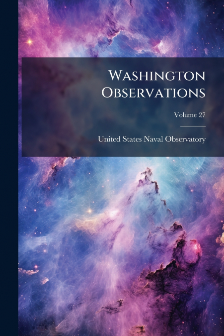 Washington Observations; Volume 27