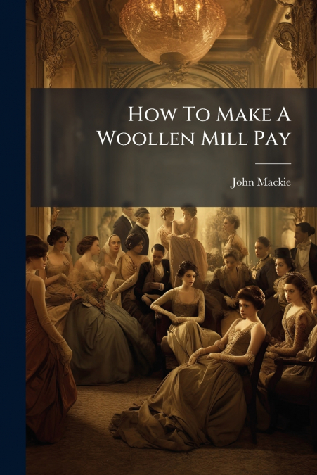 How To Make A Woollen Mill Pay
