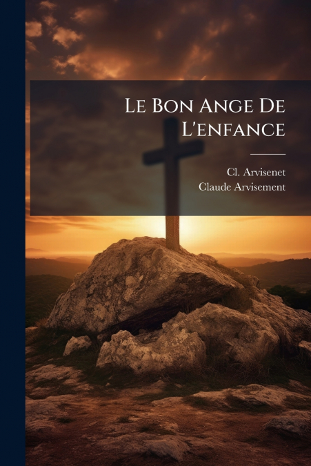 Le Bon Ange De L’enfance