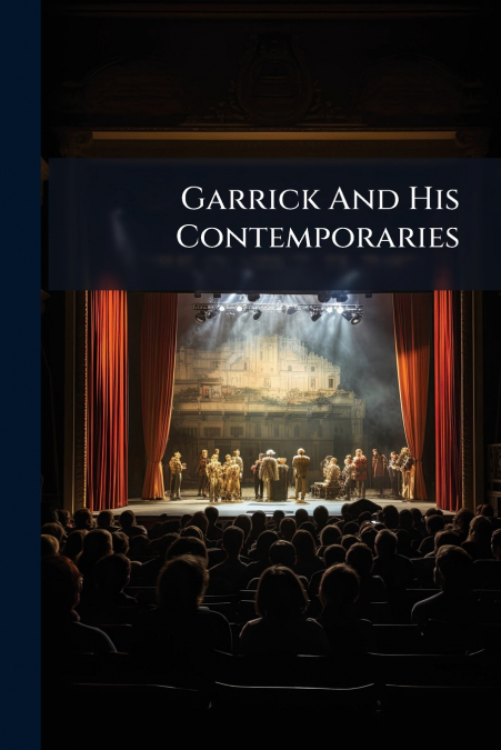 Garrick And His Contemporaries