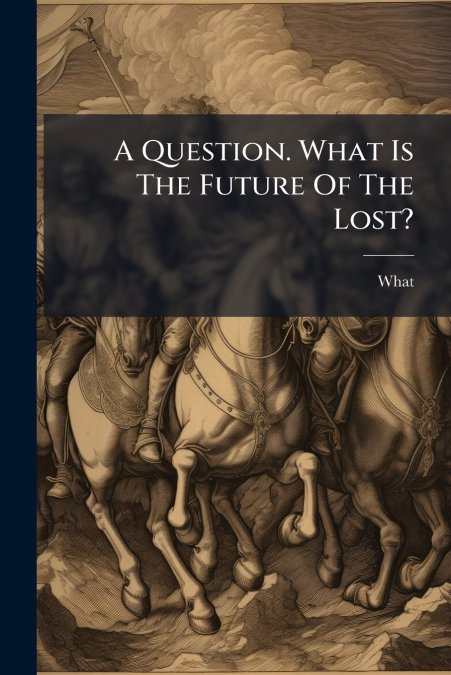 A Question. What Is The Future Of The Lost?