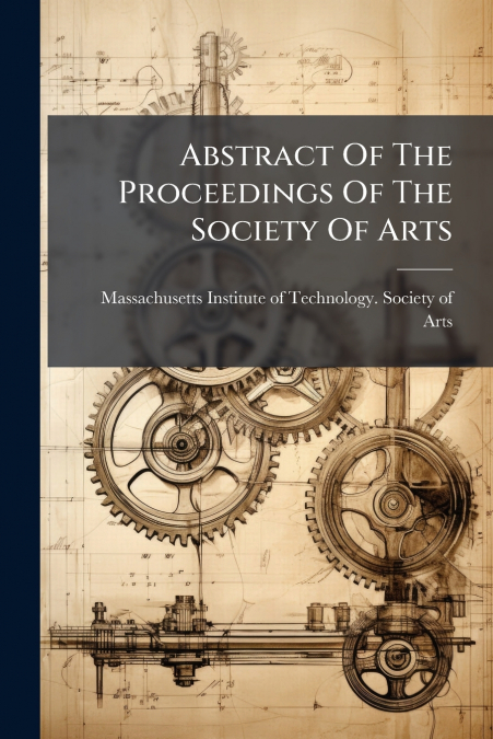 Abstract Of The Proceedings Of The Society Of Arts