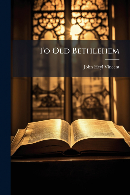 To Old Bethlehem