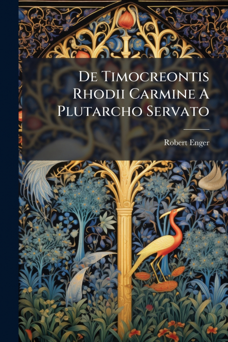 De Timocreontis Rhodii Carmine A Plutarcho Servato