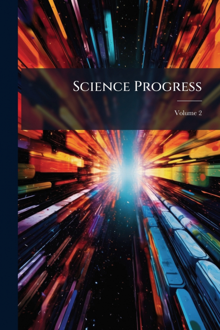 Science Progress; Volume 2