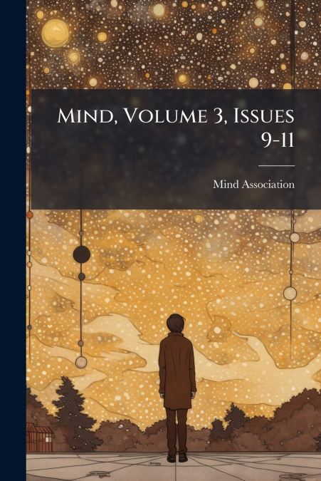 Mind, Volume 3, Issues 9-11