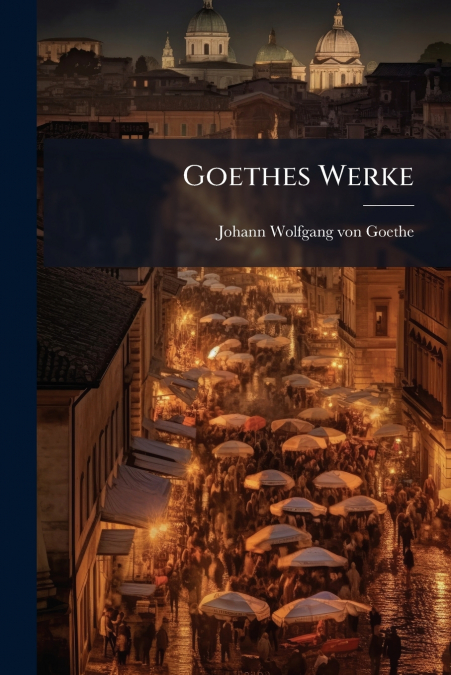 Goethes Werke