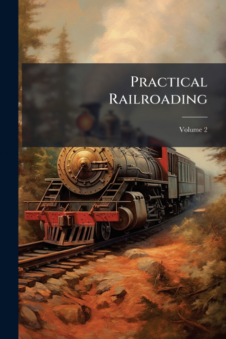 Practical Railroading; Volume 2