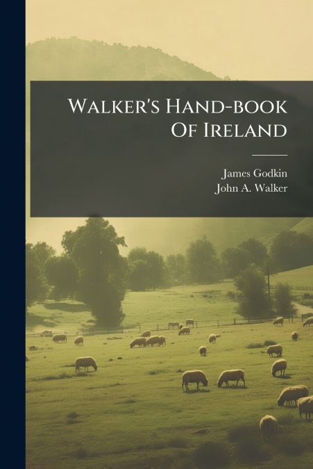 Walker’s Hand-book Of Ireland